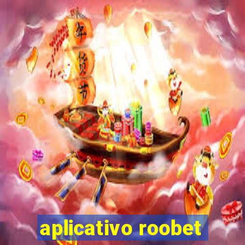 aplicativo roobet